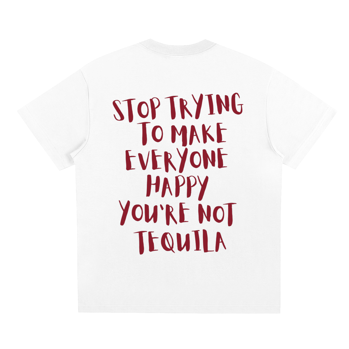 Stop Trying To Make Everyone Happy T-Shirt