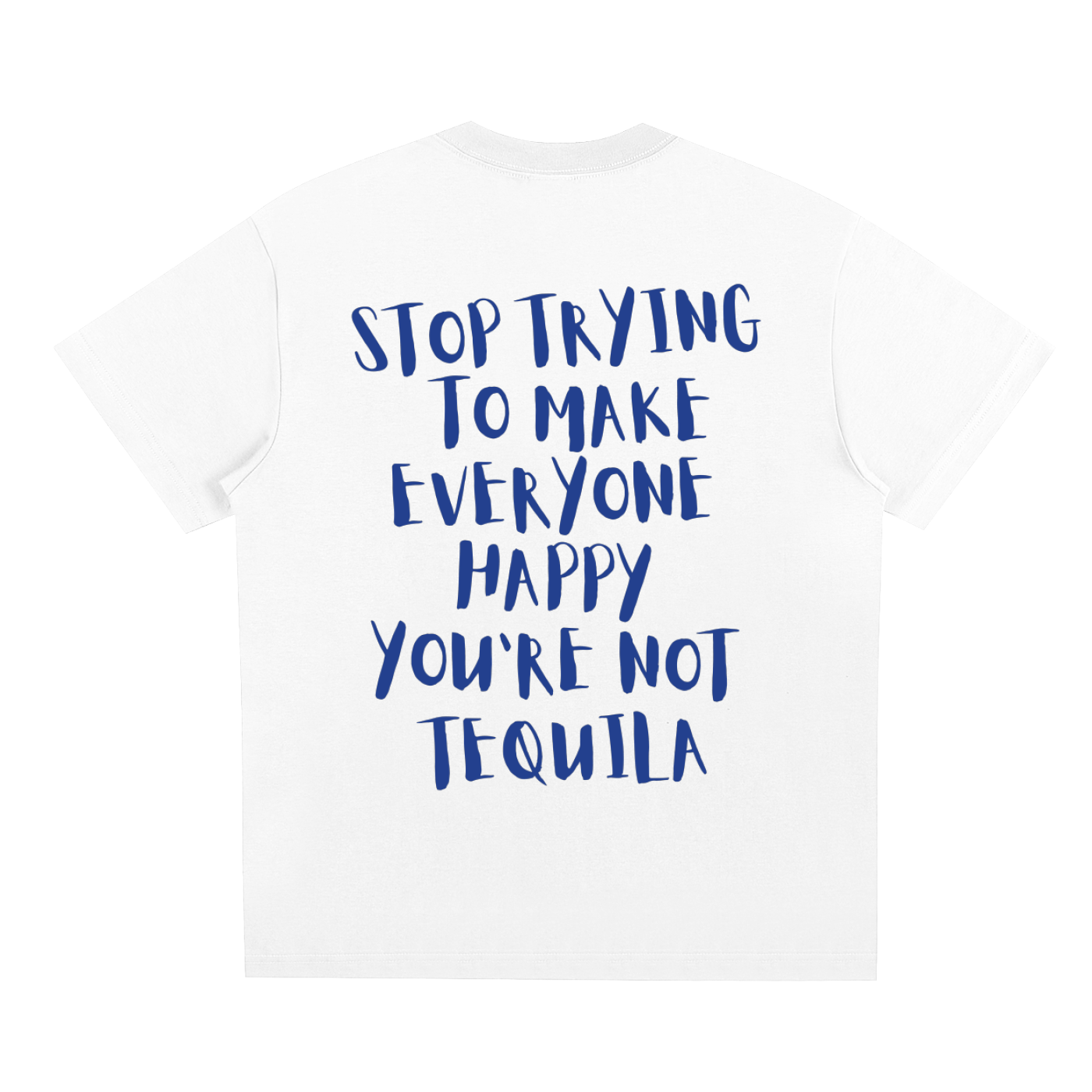 Stop Trying To Make Everyone Happy T-Shirt