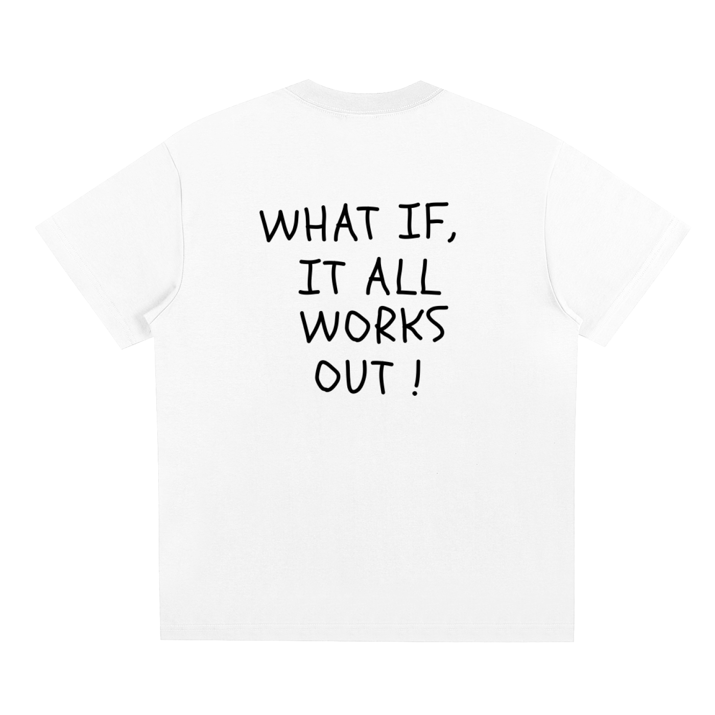 What If It All Works Out T-Shirt