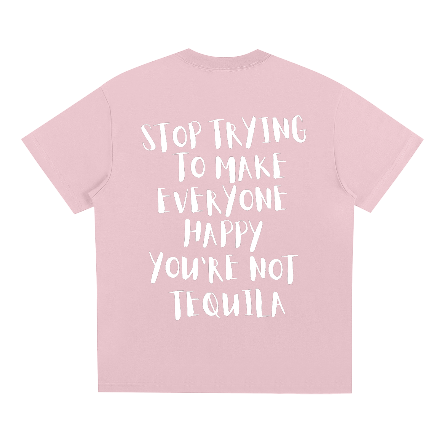 Stop Trying To Make Everyone Happy T-Shirt